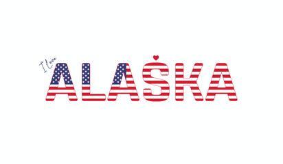 I love Alaska, Typographic design of I love Alaska on a white background, Flag typography of Alaska with heart, City of USA, Vector design of state of USA © Malik_Atelier
