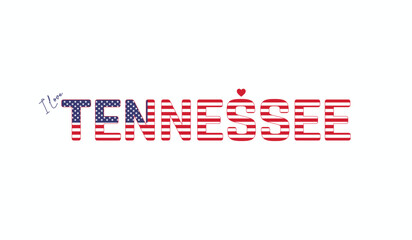 I love Tennessee, Typographic design of I love Tennessee on a white background, Flag typography of Tennessee with heart, City of USA, Vector design of state of USA