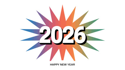 New Year 2026: The New Year's message of 2026 with an eye-catching burst design, reflecting the excitement and opportunities of the coming year.