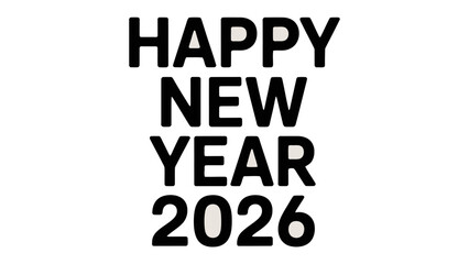 New Year 2026: A minimalist greeting in bold, block letters, ushering in the upcoming year with optimistic simplicity.