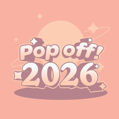 New Year 2026 Party Headline of 'Pop Off! 2026' with Planet at Behind, Lo-fi Tone Pastel Red and Orange Color