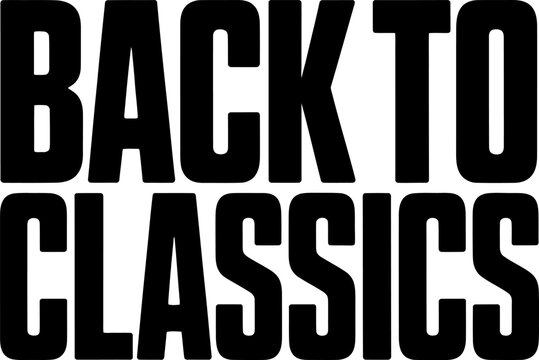 Naklejki Black text back to classics on white background lettering typography vector