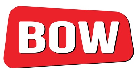 BOW text on red trapeze stamp sign.