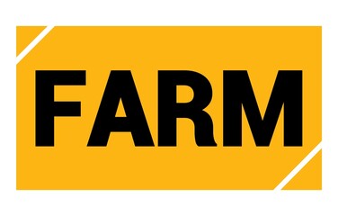 FARM text written on yellow-black stamp sign.
