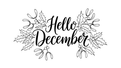 Delightful Hello December greeting with hand-drawn mistletoe and holly accents for winter season projects and holiday cards