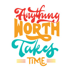 Anything North Takes Time: A Colorful Journey, Patience, Perseverance, Growth, Hope, Adventure, Friendship