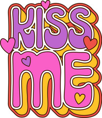Valentines cartoon groovy kiss me quote. Romantic holiday retro funky decoration, Saint Valentine day vector element. Love festive sticker with pink and purple positive typography text and hearts