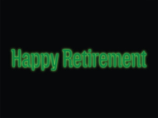 Happy Retirement card. Beautiful greeting banner poster calligraphy black text with neon. Hand drawn design. Handwritten modern brush lettering white background etc.