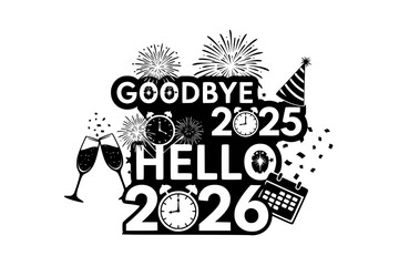 Goodbye 2025 Hello 2026 SVG Design | New Year Typography Cut File