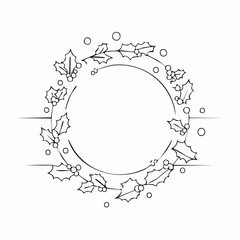 Christmas wreath illustration. Holiday decoration. Circular frame. Black line art. Holly leaves and berries. Decorative border. Vector design. White background.