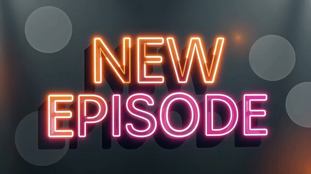 Neon “NEW EPISODE” title glowing on a soft dark background, featuring bold illuminated letters in warm orange and pink tones, perfect for streaming announcements, video intros, channel updates, promo