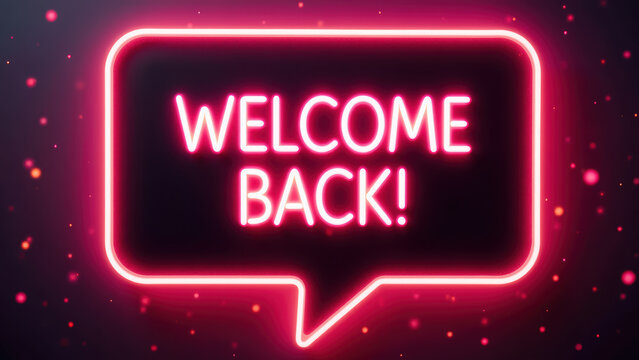 Welcome back neon sign glowing brightly in dark background, creating vibrant and inviting atmosphere