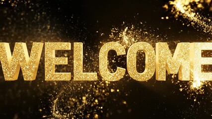 Glittering golden 3d text welcome message with sparkling particle effect on black background