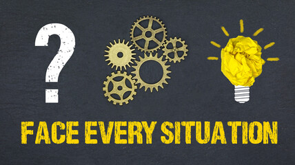 Obraz premium Face Every Situation 