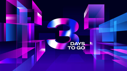 Three Days to Go - Futuristic 3D Neon Countdown Design for Event Teasers, Social Media Posts and Digital Promotions