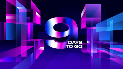 Nine Days to Go - Futuristic Neon 3D Countdown Background for Promo Ads, Launch Events and Social Media Creative Posts