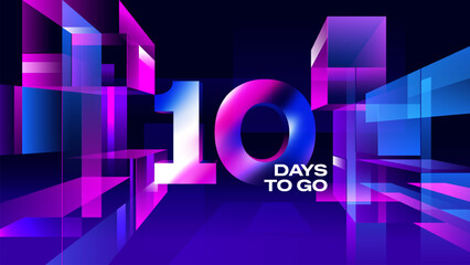 Ten Days to Go - 3D Neon Tech Countdown Background for Event Marketing, Product Launch Countdowns, and Announcement Graphics