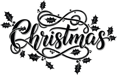 Ornate Black Christmas Calligraphy with Holly Leaves and Berries on White Background lettering text