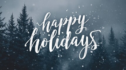 Happy holidays text on a snowy winter forest background with falling snow