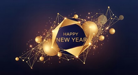 A dazzling abstract design featuring golden geometric shapes, spheres, and sparkling lights celebrating Happy New Year on a dark, textured backdrop.