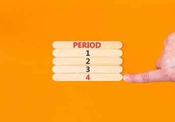 Time to period 4 symbol. Concept word Period 1 2 3 4 on beautiful wooden sticks. Businessman's hand. Beautiful orange background. Business planning and time to period 4 concept. Copy space.