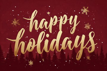 Happy holidays golden glitter script on red background with snowflakes and trees