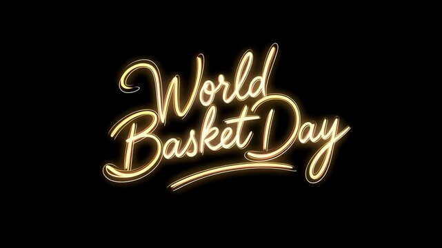 World basket day golden neon light calligraphy on black background