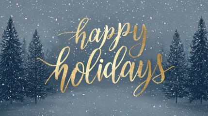 Happy holidays golden glitter script text with snowy winter forest background