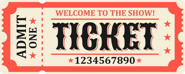 Circus show ticket with ADMIT ONE and WELCOME TO THE SHOW text. Template with retro typography, stars and decorative border. Vintage, carnival, fairground, or event admission pass design.