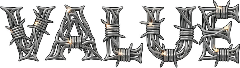 Value word text design concept made of sharp metallic barbed wire fence symbol of business wealth and dangerous challenges ahead in industrial grunge steel style.