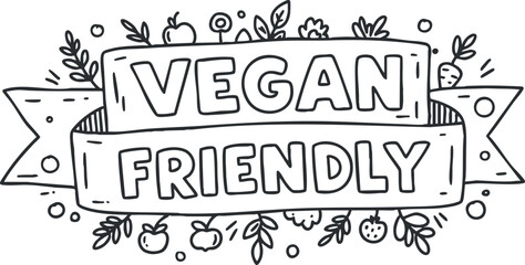 A hand-drawn illustration of a banner with the text 'Vegan Friendly' surrounded by plants and fruits in black and white outline style, ideal for eco-friendly branding