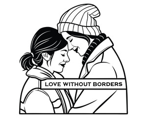 A black and white illustration of two people embracing closely, with the phrase 'Love Without Borders' prominently displayed