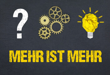 Mehr ist Mehr	

