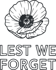 A minimalist illustration of a poppy flower with the text 'Lest We Forget' in black and white vector style, ideal for remembrance events and memorial designs