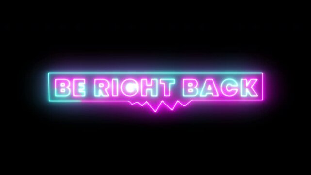 Be Right Back Neon Sign Animation for Live Streaming, Cyan and Magenta Retro Glow on Black Background