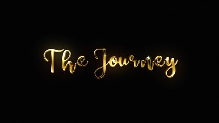 The Journey golden text lettering handwritten calligraphy animation, gold color animated lettering reveal celebration isolated for invitation greeting card festive holiday design elegant wedding alpha