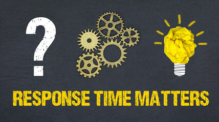 Response Time Matters	
