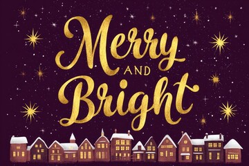 Merry and bright golden script with snowy houses under a starry night sky