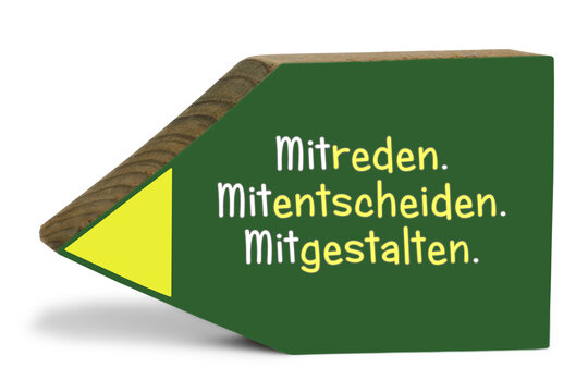 Holzwegweiser, Mitreden, Mitentscheiden, Mitgestalten
