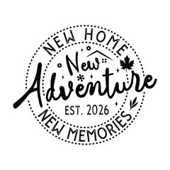 new home new adventure new memories est. 2026