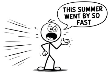 A stick figure expresses shock and surprise as summer passes by too quickly.