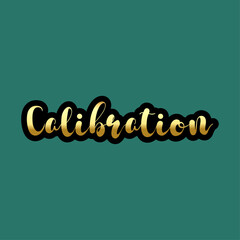 Calibration text in golden color with black outline on a teal background in calligraphy style font
