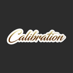 Golden calibration text with white outline on a dark gray background in a sticker style design
