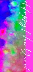 Happy New Year Message w/Colorful Bright Blurred, Textured, Bokeh Effect Filtered Photo of Lights for New Years Day, Celebration, Backdrop, Background,