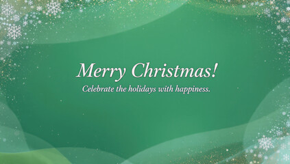 A cheerful green background wishing 'Merry Christmas!' and 'Celebrate the holidays with happiness,' decorated with sparkling snowflakes and glitter.