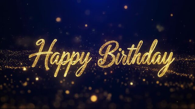Happy Birthday Animation with Sparkling Gold Lettering on a Dark Blue Background A Festive and Joyful Celebration