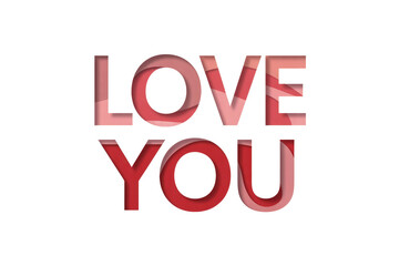 A visually striking 'LOVE YOU' message featuring a modern paper-cut or layered typography effect in red and pink tones on a dark transparent background. background removed