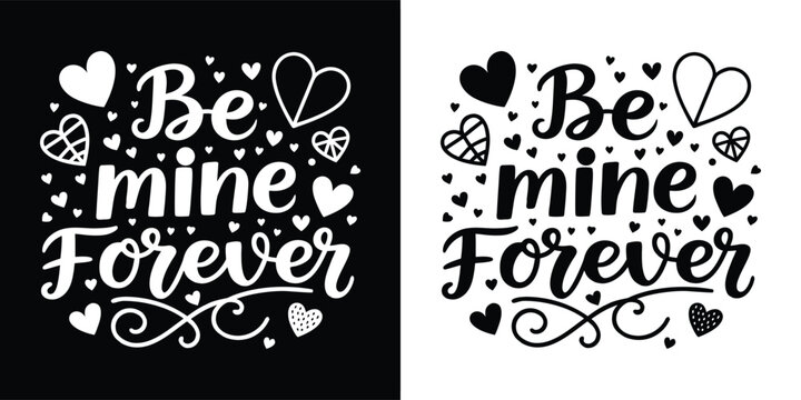 Be mine forever text with hearts and swirls, romantic valentines day typography design