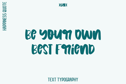 Be Your Own Best Friend  -Self-Love Retro Style Typography Lettering Quote Vector for Modern Inspirational Lifestyle