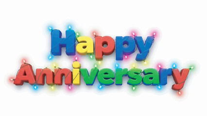 Colorful 3D Happy Anniversary text with decorative party lights isolated on white background